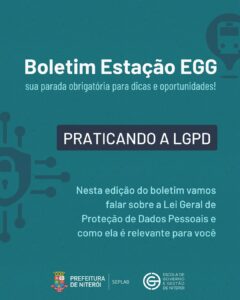 Boletim Estação EGG - Agosto de 2024 - Praticando a LGPD