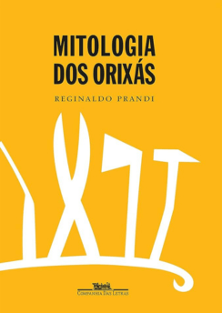 Mitologia dos Orixás (Reginaldo Prandi)