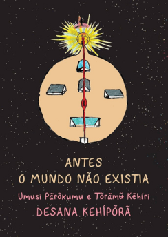 Antes o Mundo Não Existia (Umúsin Panlõn Kumu)