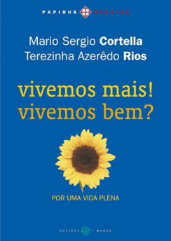Vivemos mais! Vivemos bem?: Por uma vida plena (Mário Sérgio Cortella)